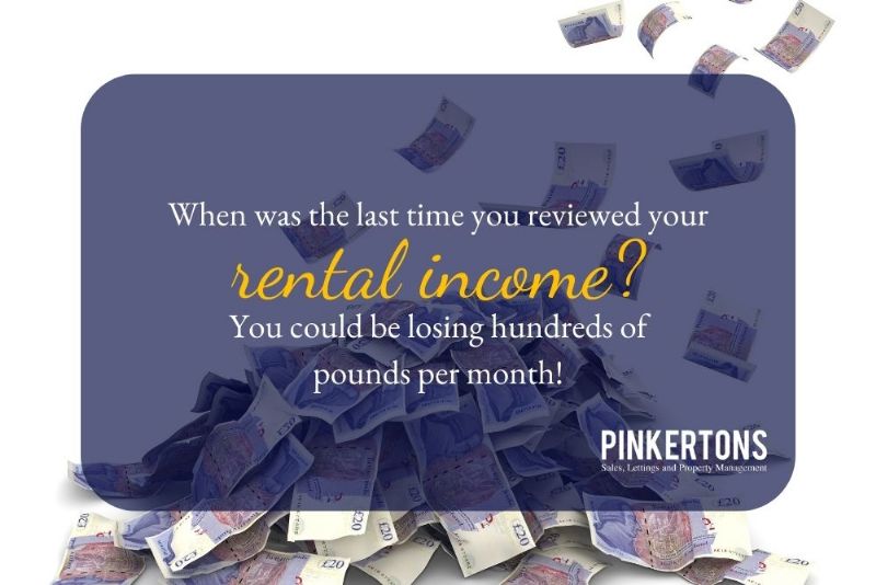 When was the last time you reviewed your rental income? You could be losing hundreds of pounds per month!